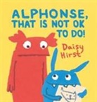 Daisy Hirst, Daisy Hirst - Alphonse, That Is Not Ok to Do!