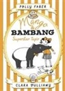 Polly Dunbar, Polly Faber, Clara Vulliamy - Mango & Bambang: Superstar Tapir (Book Four)
