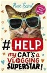 Rae Earl - #Help: My Cat''s a Vlogging Superstar!