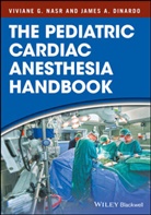 James A Dinardo, James A. DiNardo, James A. Nasr Dinardo, Nasr, Viviane Nasr, Viviane G Nasr... - The Pediatric Cardiac Anesthesia Handbook
