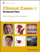 Per Alstergren, Per (Malmoe University Alstergren, Alstergren Per, M Ernberg, Mali Ernberg, Malin Ernberg... - Clinical Cases in Orofacial Pain
