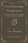 Albert Wesselski - Der Hodscha Nasreddin, Vol. 1: Türkische, Arabische, Berberische, Maltesische, Sizilianische, Kalabrische, Kroatische, Serbische Und Griechische Märl