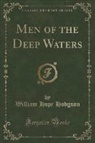 William Hope Hodgson - Men of the Deep Waters (Classic Reprint)