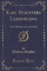 Wilhelm Schäfer - Karl Stauffers Lebensgang