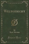 Karl Kraus - Weltgericht, Vol. 2 (Classic Reprint)