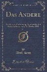 Adolf Loos - Das Andere, Vol. 1: Ein Blatt Zur Einfuehrung Abendlaendischer Kultur in Oesterreich; 15. Oktober 1903 (Classic Reprint)