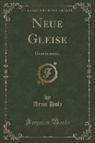 Arno Holz - Neue Gleise