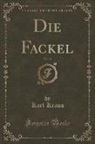 Karl Kraus - Die Fackel, Vol. 10 (Classic Reprint)