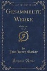 John Henry Mackay - Gesammelte Werke, Vol. 1 of 8