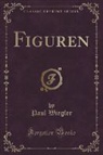 Paul Wiegler - Figuren (Classic Reprint)