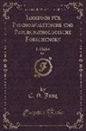 C. G. Jung - Jahrbuch Für Psychoanalytische Und Psychopathologische Forschungen, Vol. 2: I. Hälfte (Classic Reprint)