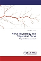Kanwaldeep Soodan - Nerve Physiology and Trigeminal Nerve