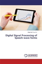 Sharmila Chaudhari - Digital Signal Processing of Speech wave forms