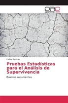 Carlos Martínez - Pruebas Estadísticas para el Análisis de Supervivencia