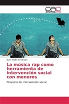 Duna Tablón Fernández - La música rap como herramienta de intervención social con menores