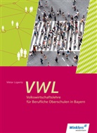 Viktor Lüpertz, Viktor (Dr.) Lüpertz - Volkswirtschaftslehre für Berufliche Oberschulen in Bayern. Bd.1