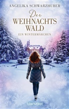 Angelika Schwarzhuber - Der Weihnachtswald