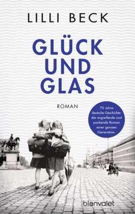 Lilli Beck - Glück und Glas - Roman