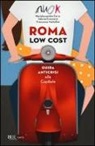 Marialessandra Carro, Valeria Crescenzi, Francesca Martellini - Roma low cost. Guida anticrisi alla capitale