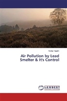 Rekha Tripathi - Air Pollution by Lead Smelter & It's Control