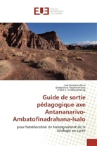 Andri, Alfred S. Andriamamonjy, Jos Ramiasivelona, José Ramiasivelona, Dieudonn Razafimahatra, Dieudonné Razafimahatra - Guide de sortie pédagogique axe Antananarivo-Ambatofinadrahana-Isalo