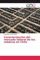 Abigail Damaris Jara Rojas - Caracterización del mercado laboral de los médicos en Chile