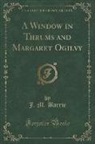 J. M. Barrie, James Matthew Barrie - A Window in Thrums and Margaret Ogilvy (Classic Reprint)