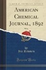 Ira Remsen - American Chemical Journal, 1892, Vol. 14 (Classic Reprint)