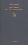 Girolamo Cardano, J. M. García Valverde - Guglielmo. Dialogo sulla morte