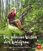 Wolfgang Funke - Das geheime Wissen der Waldfrau