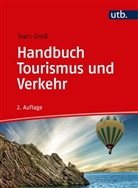 Sven Gross, Sven (Prof. Dr.) Gross - Handbuch Tourismus und Verkehr