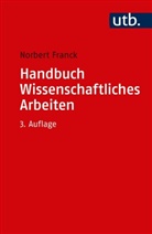 Norbert Franck, Norbert (Dr.) Franck - Handbuch Wissenschaftliches Arbeiten