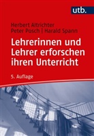 Herbert Altrichter, Peter Posch, Harald Spann - Lehrerinnen und Lehrer erforschen ihren Unterricht
