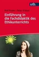 Peter Kriesel, Rol Roew, Rolf Roew - Einführung in die Fachdidaktik des Ethikunterrichts
