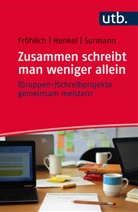 Melani Fröhlich, Melanie Fröhlich, Christiane Henkel, Christiane (Dr. Henkel, Surmann, Surmann... - Zusammen schreibt man weniger allein