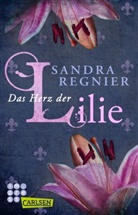 Sandra Regnier - Die Lilien-Reihe - Das Herz der Lilie