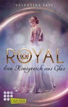 Valentina Fast - Royal: Ein Königreich aus Glas