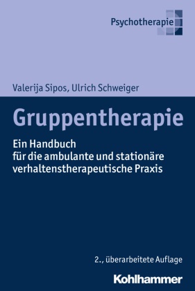 Ulrich Schweiger, Valerij Sipos, Valerija Sipos - Gruppentherapie - Ein Handbuch für die ambulante und stationäre verhaltenstherapeutische Praxis