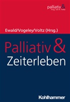 Hermann Ewald, Ka Vogeley, Kai Vogeley, Raymond Voltz - Palliativ & Zeiterleben