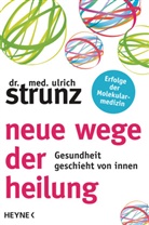 Ulrich Strunz - Neue Wege der Heilung