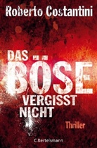 Roberto Costantini - Das Böse vergisst nicht