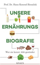 Hans K. Biesalski, Hans Konra Biesalski, Hans Konrad Biesalski, Domazalski, Susann Warmuth, Susanne Warmuth - Unsere Ernährungsbiografie