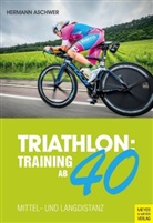 Hermann Aschwer, Hermann (Dr.) Aschwer - Triathlon: Training ab 40