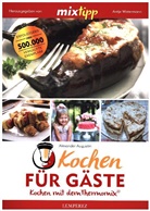 Alexander Augustin, Antj Watermann, Antje Watermann - mixtipp Kochen für Gäste