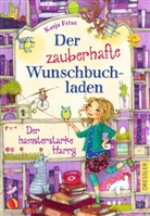 Katja Frixe, Florentine Prechtel, Florentine Prechtel - Der zauberhafte Wunschbuchladen 2. Der hamsterstarke Harry