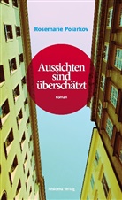 Rosemarie Poiarkov - Aussichten sind überschätzt