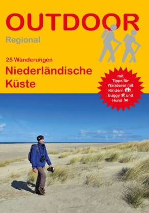 Idhuna Barelds, Wolfgan Barelds, Wolfgang Barelds - 25 Wanderungen Niederländische Küste - Mit Tipps für Wanderer mit Kindern, Buggy und Hund
