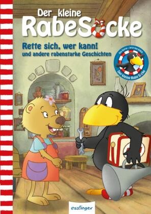 Nele Moost - Der kleine Rabe Socke: Rette sich, wer kann! und andere rabenstarke Geschichten - Das Buch zur TV-Serie