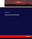 Adolf Bastian - Festschrift für Adolf Bastian