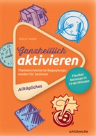 Birgit Henze - Ganzheitlich aktivieren 1,  Alltägliches. Bd.1